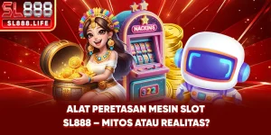 Alat Peretasan Mesin Slot Sl888 – Mitos atau Realitas?