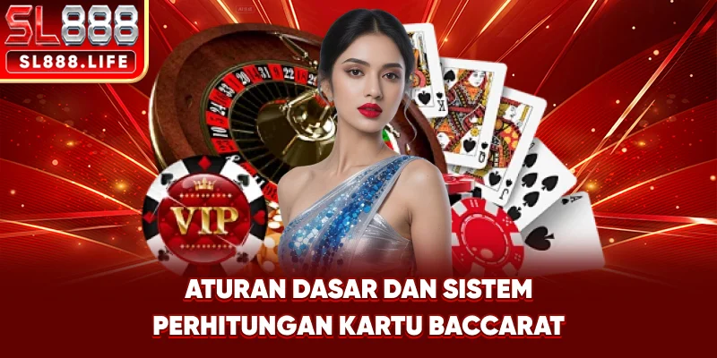Aturan Dasar dan Sistem Perhitungan Kartu Baccarat
