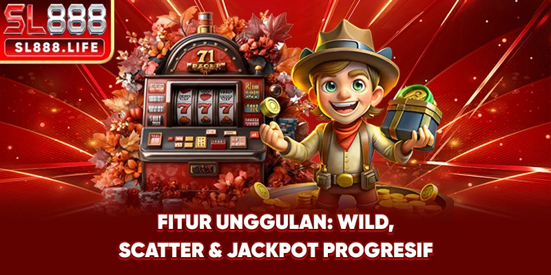 Fitur Unggulan: Wild, Scatter & Jackpot Progresif