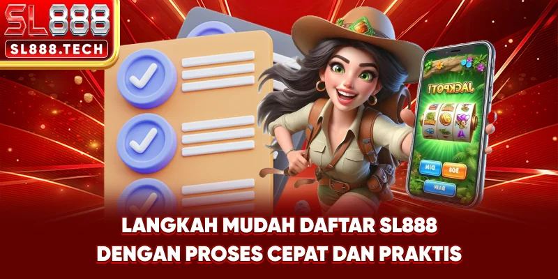 Langkah Mudah Daftar SL888 dengan Proses Cepat dan Praktis