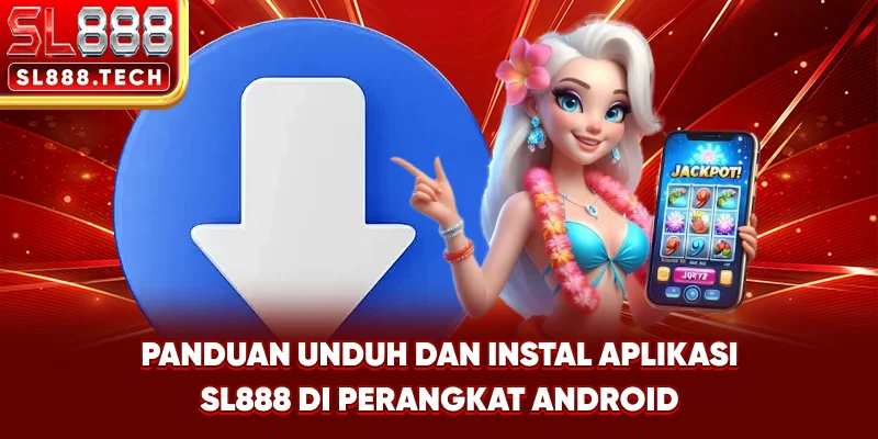 Panduan Unduh dan Instal Aplikasi SL888 di Perangkat Android