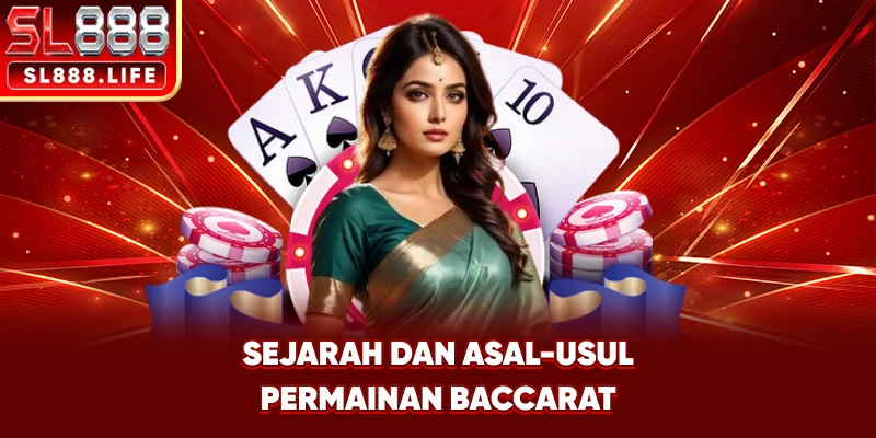 Sejarah dan Asal-Usul Permainan Baccarat