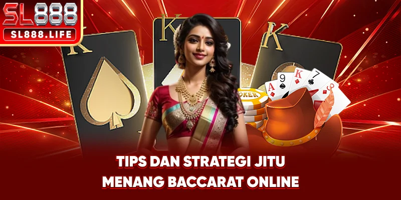 Tips dan Strategi Jitu Menang Baccarat Online